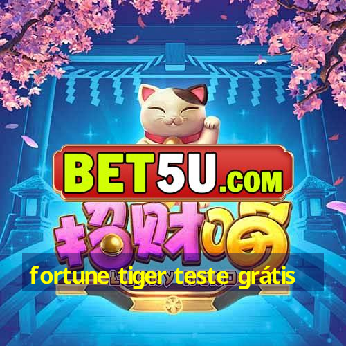 fortune tiger teste grátis