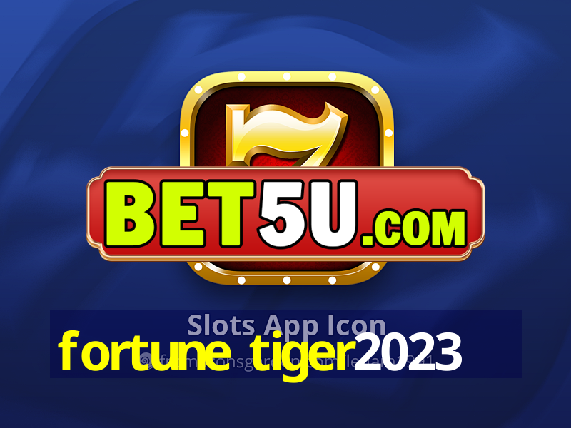 fortune tiger2023