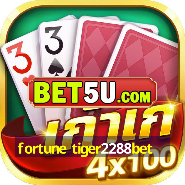 fortune tiger2288bet