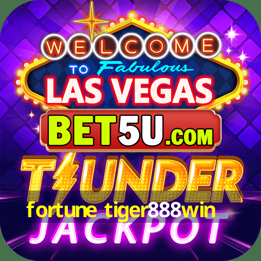 fortune tiger888win