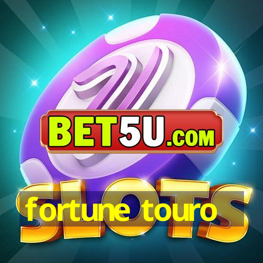 fortune touro