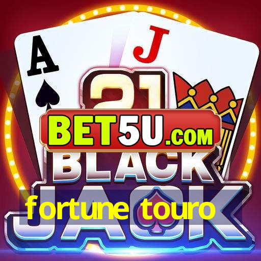 fortune touro