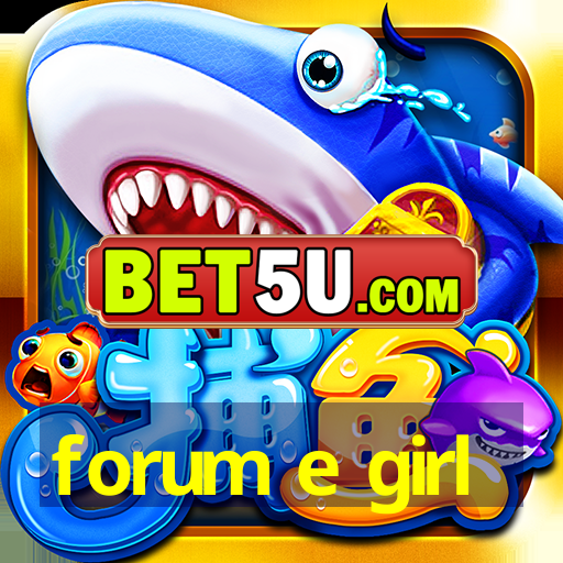 forum e girl