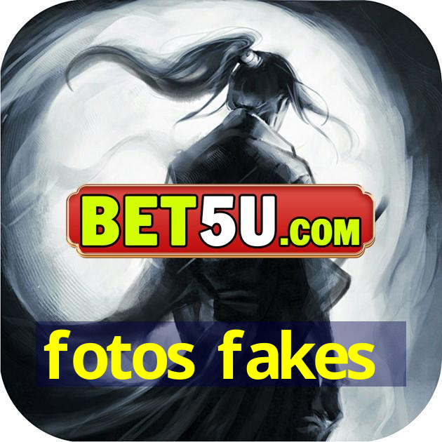 fotos fakes