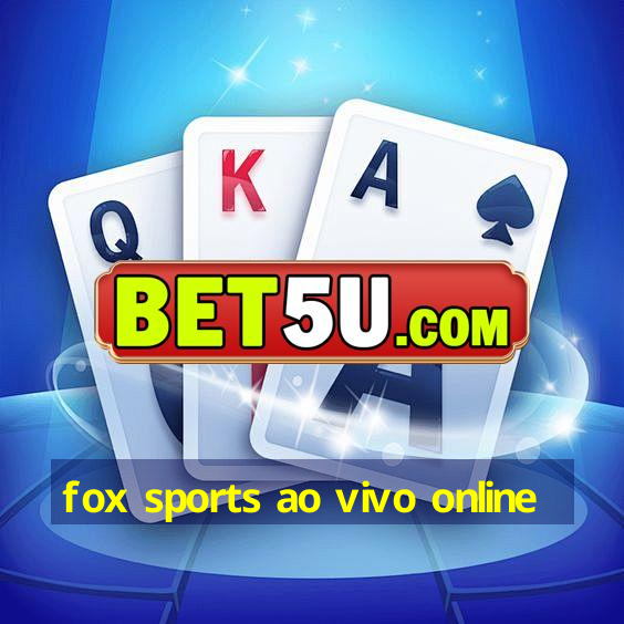 fox sports ao vivo online