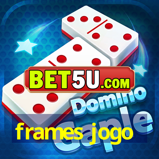 frames jogo