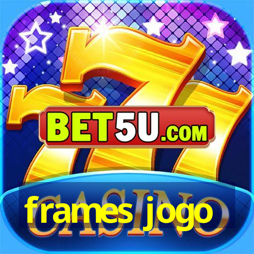 frames jogo