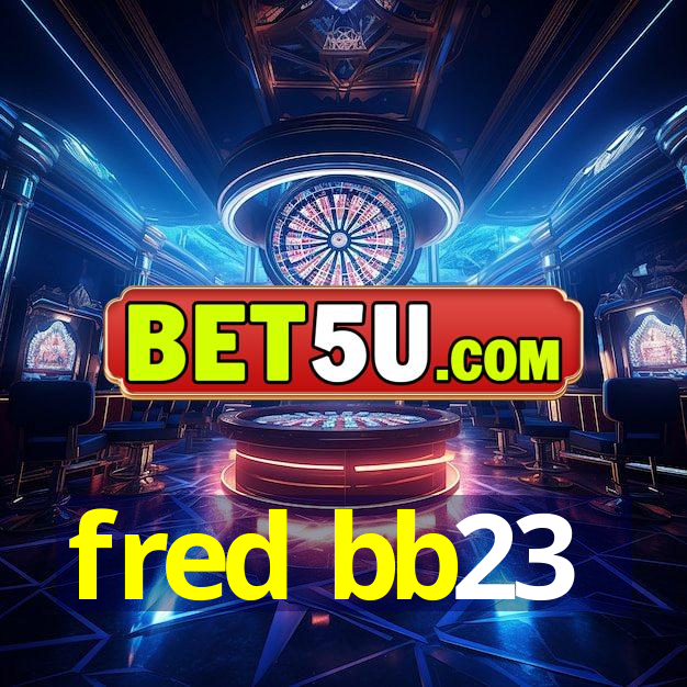 fred bb23