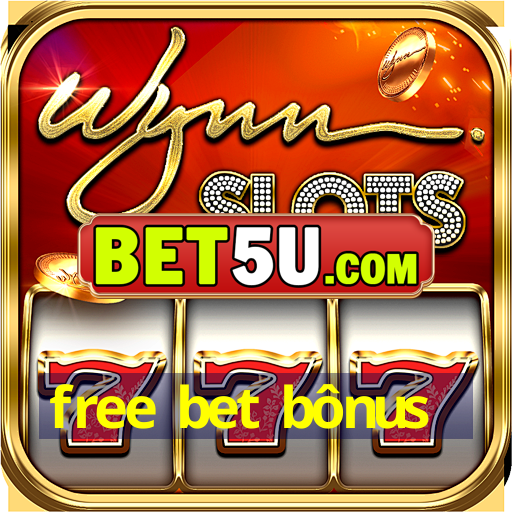 free bet bônus