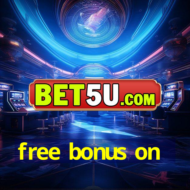 free bonus on