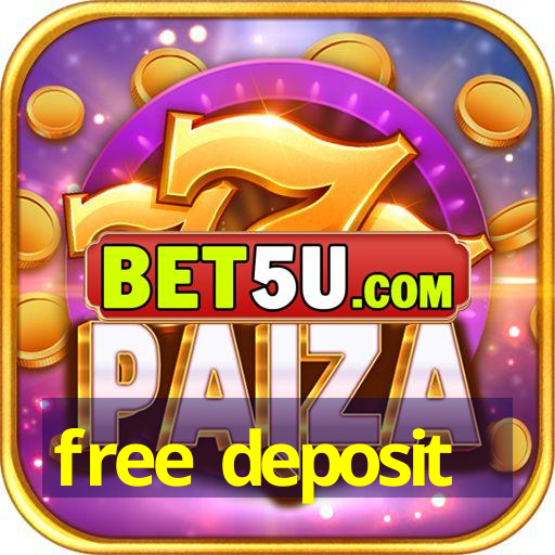 free deposit