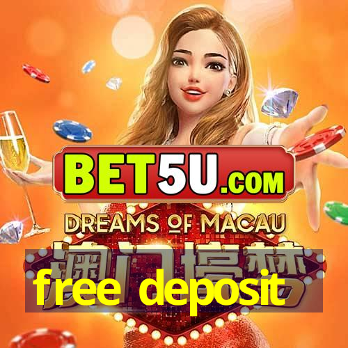 free deposit