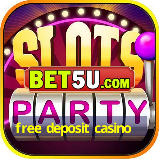 free deposit casino