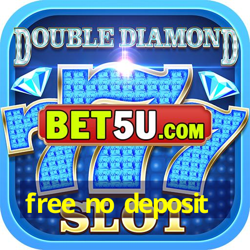 free no deposit