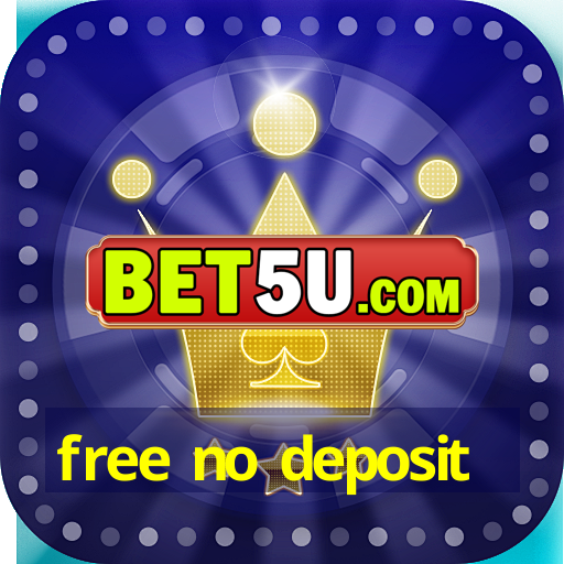 free no deposit