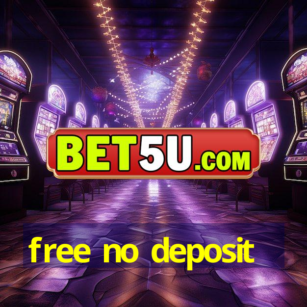 free no deposit