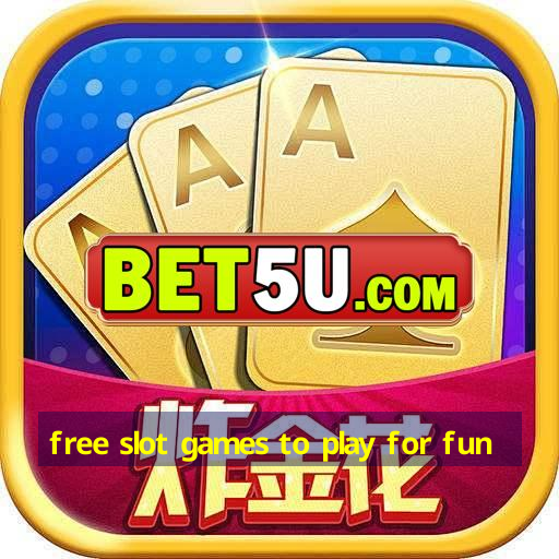 free slot games to play for fun