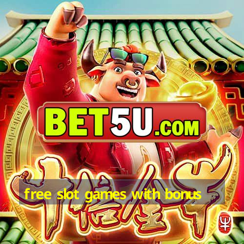 free slot games with bonus