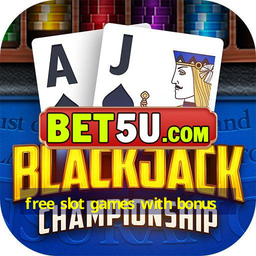 free slot games with bonus