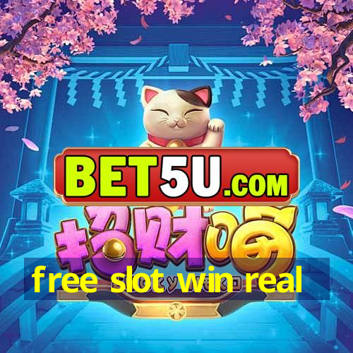 free slot win real