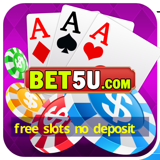 free slots no deposit