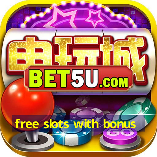 free slots with bonus