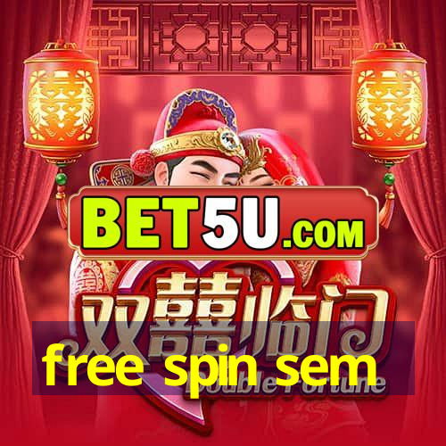 free spin sem