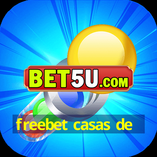 freebet casas de