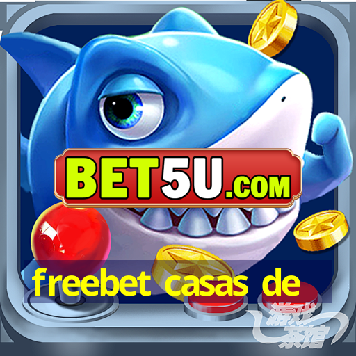 freebet casas de