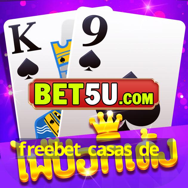 freebet casas de