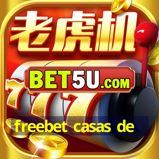 freebet casas de