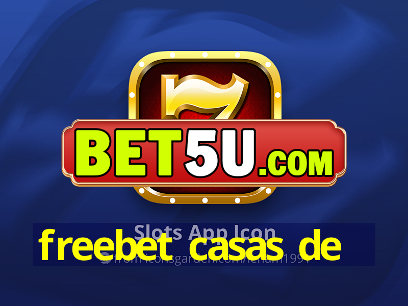 freebet casas de