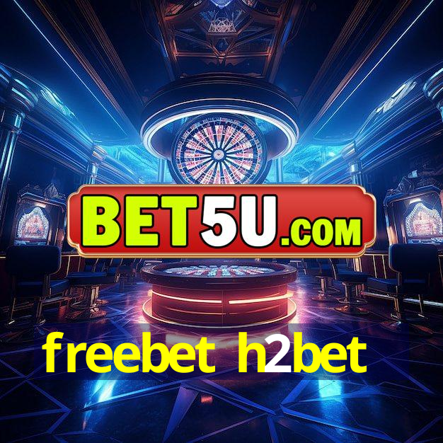 freebet h2bet