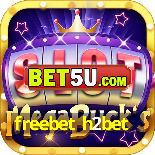 freebet h2bet