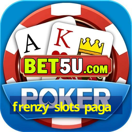 frenzy slots paga