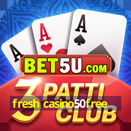 fresh casino50free