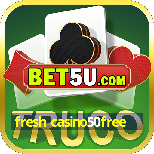 fresh casino50free