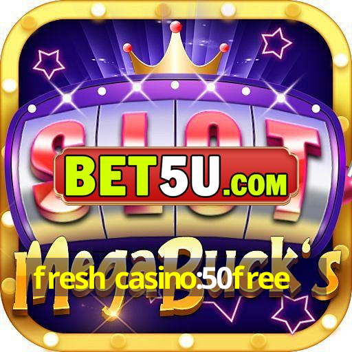 fresh casino:50free