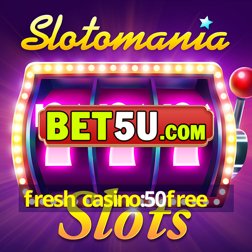 fresh casino:50free