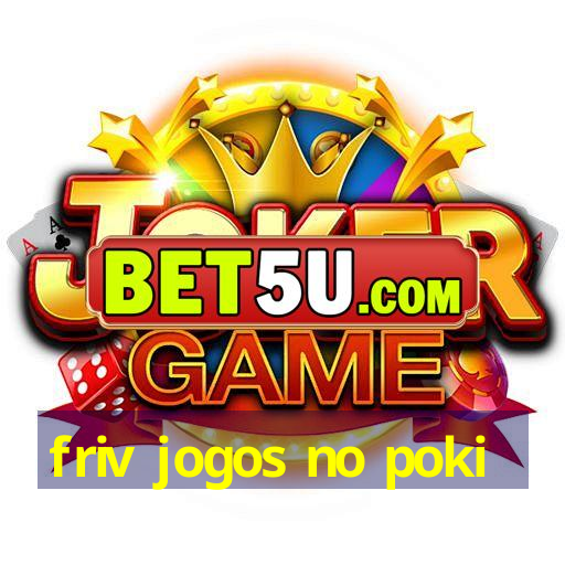 friv jogos no poki