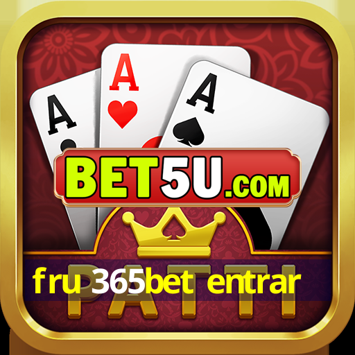 fru 365bet entrar