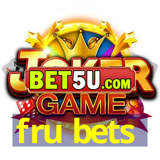 fru bets