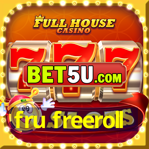 fru freeroll