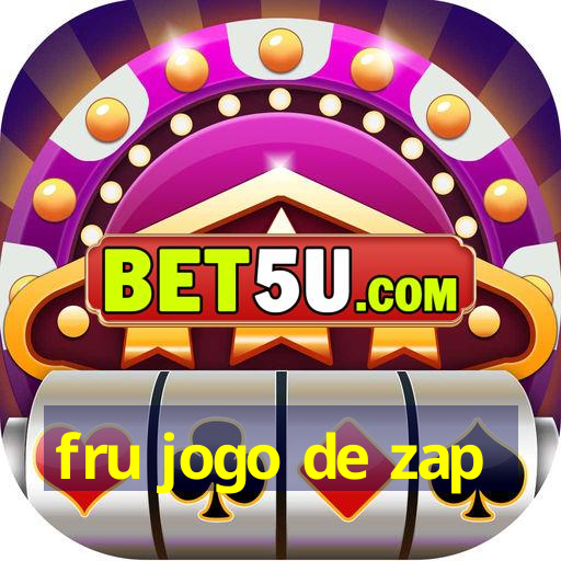 fru jogo de zap