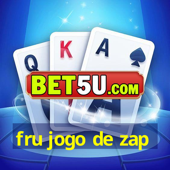 fru jogo de zap