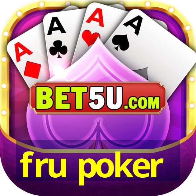 fru poker