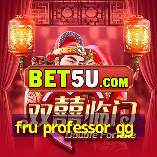 fru professor gg