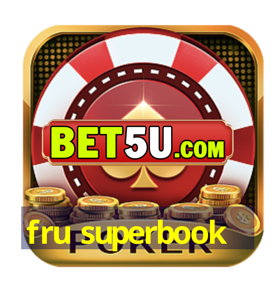 fru superbook