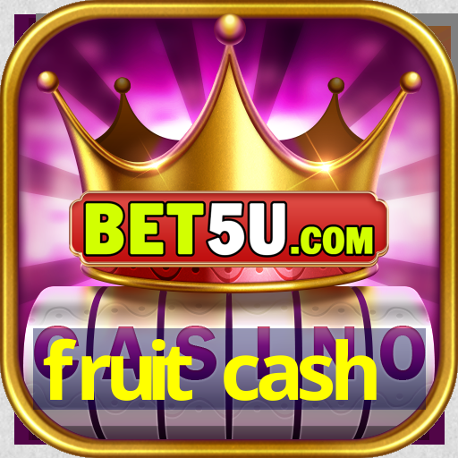 fruit cash