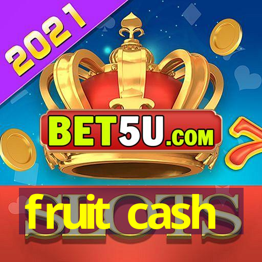 fruit cash